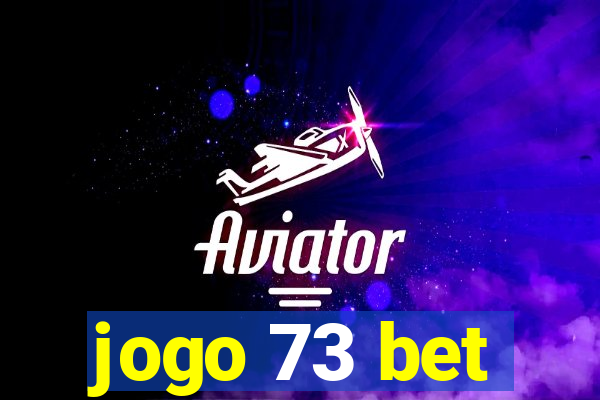 jogo 73 bet